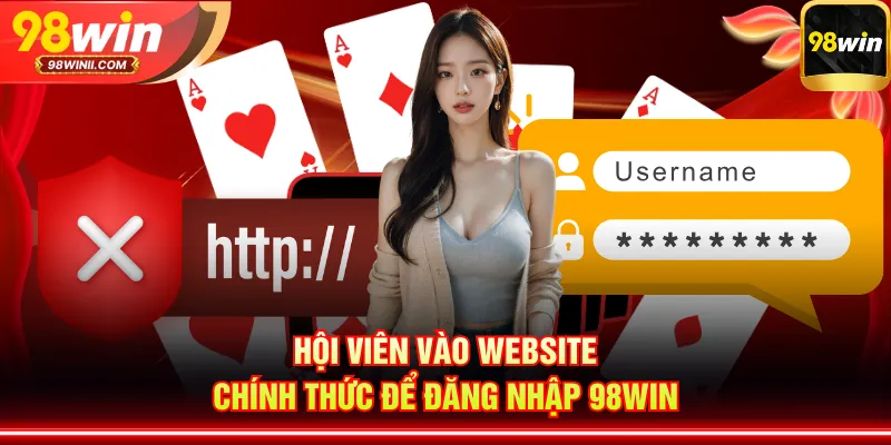 Hội viên vào website chính thức để đăng nhập 98WIN